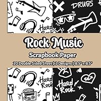 Rock Music Scrapbook Paper: Black And White Music Themed Scrapbook Paper | 2 Designs | 20 Double Sided Non Perforated Decorative Paper Craft For Craft ... Mixed Media Art and Junk Journaling| Vol.2