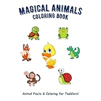 Magical Animals Coloring Book: Animal Facts & Coloring for Toddlers!
