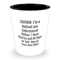 Caution: Funny Law Enforcement Officer Humor Shot Glass Gifts for Dad's Retirement from Family