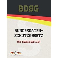 BDSG - Bundesdatenschutzgesetz: Mit Nebengesetzen (Aktuelle Gesetzestexte) (German Edition) BDSG - Bundesdatenschutzgesetz: Mit Nebengesetzen (Aktuelle Gesetzestexte) (German Edition) Paperback Kindle