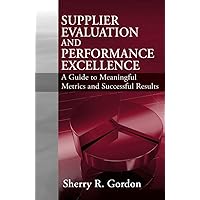 Supplier Evaluation & Performance Excellence Supplier Evaluation & Performance Excellence Hardcover Kindle Paperback