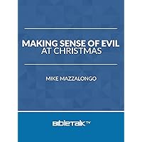 Making Sense of Evil at Christmas