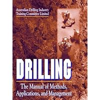 Drilling: The Manual of Methods, Applications, and Management Drilling: The Manual of Methods, Applications, and Management Hardcover