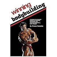 Winning Bodybuilding: A complete do-it-yourself program for beginning, intermediate, and advanced bodybuilders by Mr. Olympia Winning Bodybuilding: A complete do-it-yourself program for beginning, intermediate, and advanced bodybuilders by Mr. Olympia Paperback Audible Audiobook Kindle
