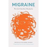 Migraine: Not Just Another Headache Migraine: Not Just Another Headache Paperback