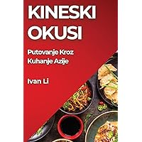 Kineski Okusi: Autentični Recepti i Tajne Kineske Kuhinje (Croatian Edition)