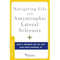 Navigating Life with Amyotrophic Lateral Sclerosis (Brain and Life Books) Navigating Life with Amyotrophic Lateral Sclerosis (Brain and Life Books) Paperback Audible Audiobook Kindle Audio CD