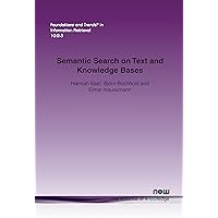 Semantic Search on Text and Knowledge Bases (Foundations and Trends(r) in Information Retrieval)