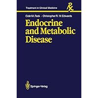Endocrine and Metabolic Disease (Treatment in Clinical Medicine) Endocrine and Metabolic Disease (Treatment in Clinical Medicine) Kindle Paperback