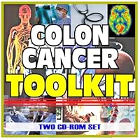Colon and Rectal Cancer Toolkit - Comprehensive Medical Encyclopedia with Treatment Options, Clinical Data, and Practical Information (Two CD-ROM Set)