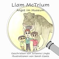 Liam McTrium: Angst im Museum (Liam McTrium Series) (German Edition) Liam McTrium: Angst im Museum (Liam McTrium Series) (German Edition) Kindle Paperback
