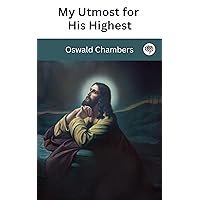My Utmost for His Highest: Classic Language My Utmost for His Highest: Classic Language Kindle Hardcover Paperback Spiral-bound Mass Market Paperback MP3 CD Calendar