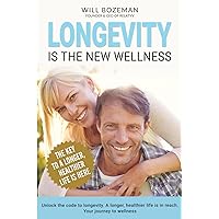 Longevity Is The New Wellness Longevity Is The New Wellness Paperback Kindle
