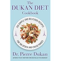 The Dukan Diet Cookbook: The Essential Companion to the Dukan Diet The Dukan Diet Cookbook: The Essential Companion to the Dukan Diet Hardcover Kindle