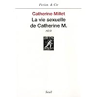 La Vie sexuelle de Catherine M. (FICTION CIE) (French Edition) La Vie sexuelle de Catherine M. (FICTION CIE) (French Edition) Kindle Paperback Audio CD Pocket Book