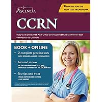 CCRN Study Guide 2022-2023: Adult Critical Care Registered Nurse Exam Review Book with Practice Test Questions CCRN Study Guide 2022-2023: Adult Critical Care Registered Nurse Exam Review Book with Practice Test Questions Paperback