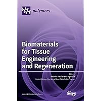 Biomaterials for Tissue Engineering and Regeneration
