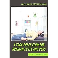 4 Yoga Poses Flow for Ovarian Cysts and PCOS