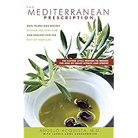 The Mediterranean Prescription: Meal Plans and Recipes to Help You Stay Slim and Healthy for the Rest of Your Life The Mediterranean Prescription: Meal Plans and Recipes to Help You Stay Slim and Healthy for the Rest of Your Life Hardcover Kindle Audible Audiobook Paperback Audio CD