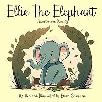 Ellie The Elephant: Adventures in Diversity Ellie The Elephant: Adventures in Diversity Paperback