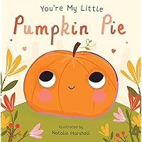 You're My Little Pumpkin Pie You're My Little Pumpkin Pie Board book