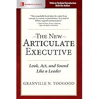 The New Articulate Executive: Look, Act and Sound Like a Leader The New Articulate Executive: Look, Act and Sound Like a Leader Paperback Kindle Audible Audiobook Hardcover