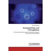 Acceptability and Perceptions: of the Universal Testing and Treatment Strategy in the Leribe District, Lesotho