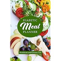 Diabetic Meal Planner: Diabetic Meal Planner and Grocery List for Controlling Blood Sugar | Create a Weekly Meal Plan and Shopping List for Better ... Savings - Workbook - Healthy Food Image Cover