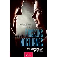 Frissons Nocturnes - Tome 4: Nouveaux soupirs… (French Edition) Frissons Nocturnes - Tome 4: Nouveaux soupirs… (French Edition) Paperback Kindle