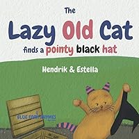 The Lazy Old Cat finds a pointy black hat (Blue Fork Rhymes)