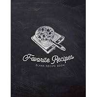 Favorite Recipes. Blank Recipe Book.: Journal to Write In, Record Empty Cookbook Make Your Own Notebook, Do It Yourself Organizer