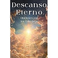 Descanso Eterno: Oraciones por los Fallecidos (Spanish Edition)