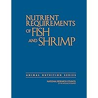 Nutrient Requirements of Fish and Shrimp Nutrient Requirements of Fish and Shrimp Paperback Kindle Hardcover