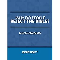 Why Do People Reject the Bible?