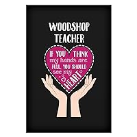 Woodshop Teacher Fine Art Poster Print 16X24 inches By HOM
