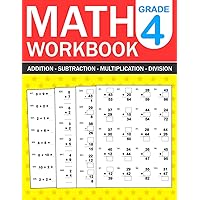 Math Workbook Grade 4: Math Practice Workbook For Grade 4 with Addition,Subtraction,multiplication and division Exercises | 4th grade math workbook | One page per day to be great at math Math Workbook Grade 4: Math Practice Workbook For Grade 4 with Addition,Subtraction,multiplication and division Exercises | 4th grade math workbook | One page per day to be great at math Paperback
