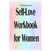 Notebook - The life-changing power of self-love with this workbook for women 108: Self-love_6in x 9in x 114 Pages White Paper Blank Journal with Black Cover Perfect Size