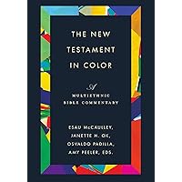 The New Testament in Color: A Multiethnic Bible Commentary The New Testament in Color: A Multiethnic Bible Commentary Hardcover Kindle