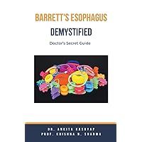Barretts Esophagus Demystified: Doctor's Secret Guide