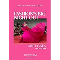 Fashion's Big Night Out: The Met Gala Look Book Fashion's Big Night Out: The Met Gala Look Book Hardcover Kindle