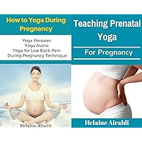 How to Yoga During Pregnancy Yoga Postures Yoga Asana Yoga for Low Back Pain During Pregnancy Technique With Teaching Prenatal Yoga For Pregnancy Box Set Collection How to Yoga During Pregnancy Yoga Postures Yoga Asana Yoga for Low Back Pain During Pregnancy Technique With Teaching Prenatal Yoga For Pregnancy Box Set Collection Kindle