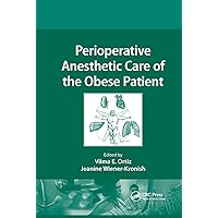 Perioperative Anesthetic Care of the Obese Patient Perioperative Anesthetic Care of the Obese Patient Paperback Hardcover