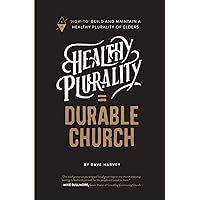 Healthy Plurality = Durable Church: 