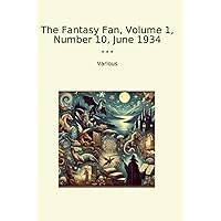 The Fantasy Fan, Volume 1, Number 10, June 1934 (Classic Books)