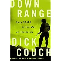 Down Range: Navy SEALs in the War on Terrorism Down Range: Navy SEALs in the War on Terrorism Paperback Kindle Hardcover
