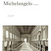 Michelangelo: Architect Michelangelo: Architect Hardcover Paperback