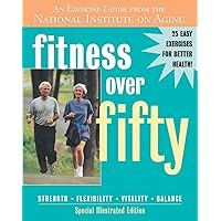 Fitness Over Fifty: An Exercise Guide from the National Institute on Aging Fitness Over Fifty: An Exercise Guide from the National Institute on Aging Paperback