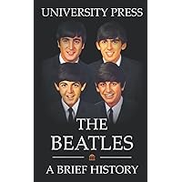 The Beatles Book: A Brief History and Biography of the Beatles The Beatles Book: A Brief History and Biography of the Beatles Paperback Kindle
