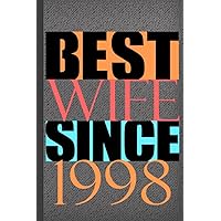 BEST WIFE 1998: Romantic Gift for Him and Her on Anniversary, Birthday, Christmas or Valentine's Day | 6x9 Lined 108 pages Ruled Unique Diary | Sarcastic Humor Journal for Men, Women, Husband & Wife