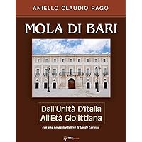 Mola Di Bari: Dall'Unità d'Italia all'età Giolittiana (Italian Edition)